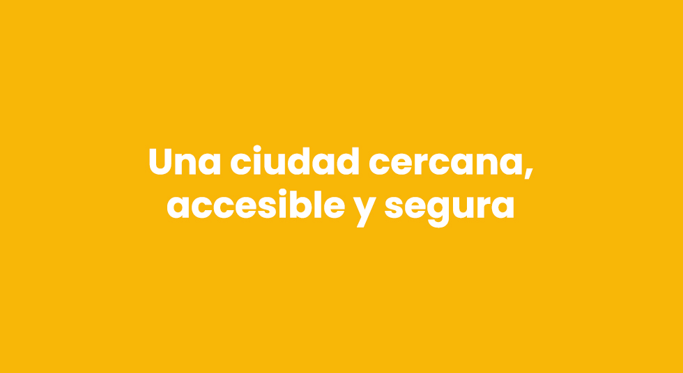 A3 | Una ciudad cercana, accesible y segura