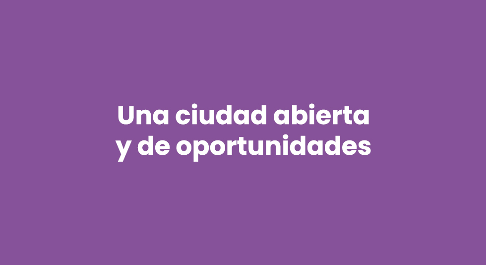 A5 | Una ciudad abierta y de oportunidades